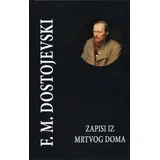 Fjodor Mihailovič Dostojevski - Zapisi iz mrtvog doma