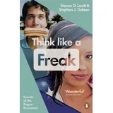 Steven D. Levitt, Stephen J. Dubner - Think Like a Freak