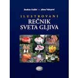 NNK international Ibrahim Hadžić,Jelena Vukojević - Ilustrovani rečnik sveta gljiva Cene