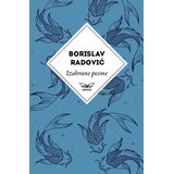 Kontrast izdavaštvo Borislav Radović - Izabrane pesme Borislava Radovića Cene