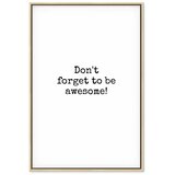  Slika - Don\'t Forget to Be Awesome! (1 Part) Vertical 60x90 U prirodnom drvenom okviru | shoptok.hr