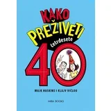 Klajv Vičlou,Majk Haskins - Kako preživeti 40