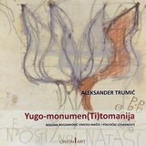 Orion Art Aleksander Trumić - Yugo-monumen(Ti)tomanija | ePonuda.com