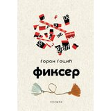 KOSMOS IZDAVAŠTVO Goran Gocić - Fikser Cene