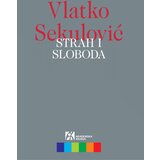 Akademska Knjiga Vlatko Sekulović - Strah i sloboda Cene