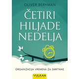 Vulkan Oliver Berkman Četiri hiljade nedelja: Organizacija vremena za obične smrtnike ( 28186 ) | ePonuda.com