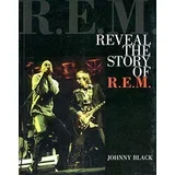 Johnny Black - Reveal, The Story Of R.E.M.
