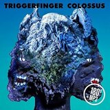  Triggerfinger - Colossus | Eponuda.com