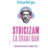 Arete Vilijam Maligan - Stoicizam za svaki dan - jednostavni saveti za dobar život | ePonuda.com
