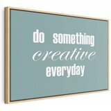  Slika - Do Something Creative Everyday (1 Part) Wide 60x40 U prirodnom drvenom okviru | shoptok.hr