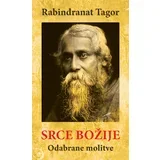 Rabindranat Tagore - Srce božije : odabrane molitve