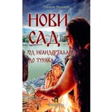 Prometej, Novi Sad Predrag Medović - Novi Sad od neandertalaca do Turaka Cene
