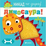 Vulkan Izdavaštvo Nikad ne diraj dinosaura Cene