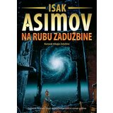 Čarobna knjiga Zadužbina 4: Na rubu zadužbine - Isak Asimov cene