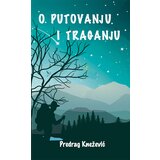 Hema-kheya-neye Predrag Knežević
 - O putovanju i traganju Cene