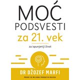 Edicija Džozef Marfi - Moć podsvesti za 21. vek za ispunjeniji život | ePonuda.com