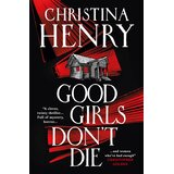 Macmillan Distribution Christina Henry - Good Girls Dont Die Cene