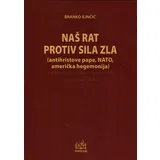 Branko Ilinčić - Naš rat protiv sila zla