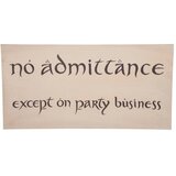 Weta Workshop THE HOBBIT - "No Admittance Except on Party Business" znak plakat, (21563538) | Shoptok.si