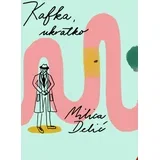 Milica Delić - Kafka, ukratko