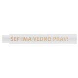 HEKA Zložljivi meter (Dolžina: 2 m, Bela, Natis: ŠEF IMA VEDNO PRAV!) | Shoptok.si