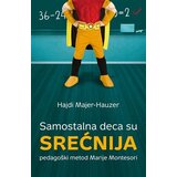 Laguna Samostalna deca su srećnija - pedagoški metod Marije Montesori - Hajdi Majer-Hauzer