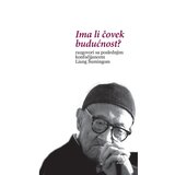 Draslar Gaj S. Alito - Ima li čovek budućnost?: razgovori sa poslednjim konfučijancem Liang Šumingom | ePonuda.com
