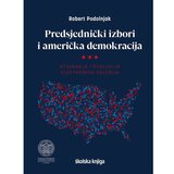 Školska knjiga Predsjednički izbori i američka demokracija - Stvaranje i evolucija elektorskog kolegija | shoptok.hr