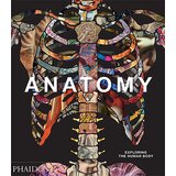 Phaidon Editors - Anatomy: Exploring The Human Body | ePonuda.com