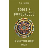 Aruna S. N. Lazarev - Dijagnostika karme: Dodir s budućnošću - knjiga 4 Cene'.'
