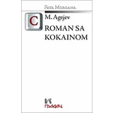 Mihail Agejev
 - Roman sa kokainom