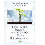 božanska moć isceljenja - paramahansa jogananda