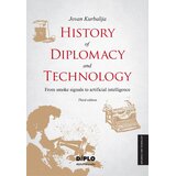 Akademija za diplomatiju i bezbednost Jovan Kurbalija - History of Diplomacy and Technology From smoke signals to artificial intelligence Cene