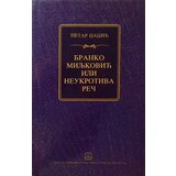 Zavod za udžbenike Petar Džadžić - Branko Miljković ili neukrotiva reč