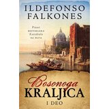 Laguna Ildefonso Falkones - Bosonoga kraljica – I deo Cene