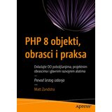 Kompjuter biblioteka - Beograd Matt Zandstra - PHP 8 objekti,obrasci i praksa: objektno orijentisan pristup cene