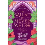 Stephanie Garber - The Ballad of Never After