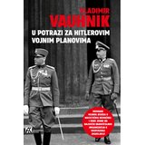 Akademska Knjiga Vladimir Vauhnik - U potrazi za Hitlerovim vojnim planovima | Eponuda.com