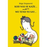 Jež Maja Stojanović
 - Kod nas se kaže / We tand to say cene