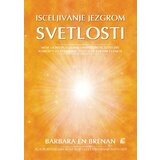 Leo Commerce Barbara En Brenan - Isceljivanje jezgrom svetlosti Cene