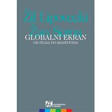Akademska Knjiga Globalni ekran: od filma do smartfona Cene
