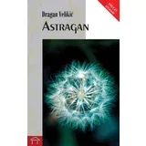 Dragan Velikić
 - Astragan