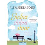 Vulkan Izdavaštvo aleksandra poter - jedna dobra stvar Cene