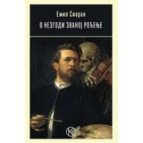 Karpos Emil Sioran
 - O nezgodi zvanoj rođenje