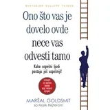 Maršal Goldsmit, Mark Riter
 - Ono što vas je dovelo ovde neće vas odvesti tamo