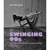 Orion Art Irena Šentevska - The Swinging 90's: pozorište i društvena realnost Srbije u 29 slika Cene'.'