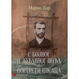 Portalibris Marko Car - S bojnog i ljubavnog polja i Portreti pisaca | ePonuda.com