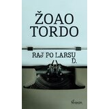 Čigoja Žoao Tordo
 - Raj po Larsu Cene
