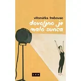 Vitomirka Trebovac - Dovoljno je malo sunca