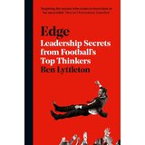 Harper Collins Publishers Ltd Ben Lyttleton - Edge: Leadership Secrets from Footballs's Top Thinkers Cene